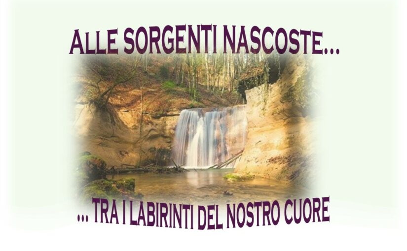 Alle sorgenti nascoste...